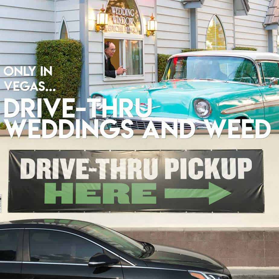 Drive thru weddings and cannabis are available in Las Vegas