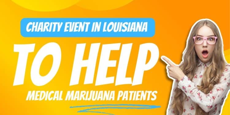 Charity Event Benefiting Louisiana’s Medical Marijuana Program