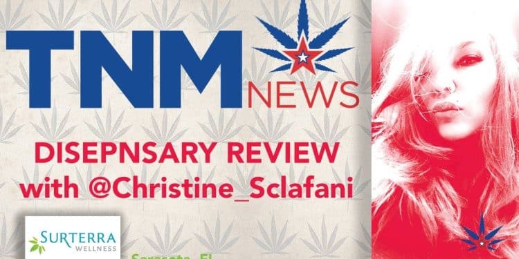 TNMNews | Dispensary Review with @Christine_Sclafani – Surterra Wellness
