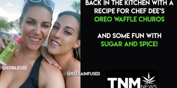 @EdibleDee and @BellaInfused are Cooking up a Storm with Chef Dee’s Oreo Waffle Churros