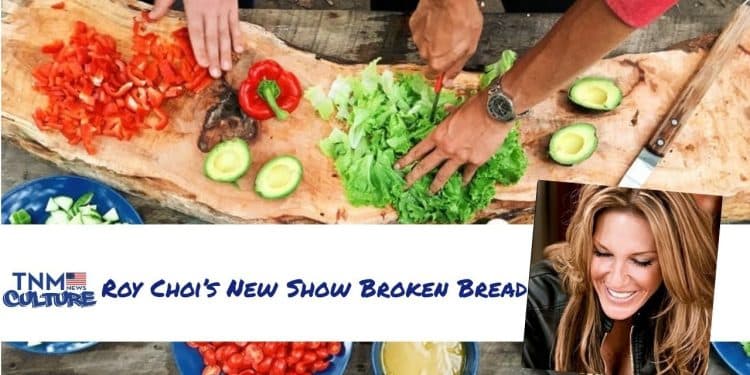 Roy Choi’s New Show Broken Bread By TNMNews.com | Marijuana News, Cannabis Culture