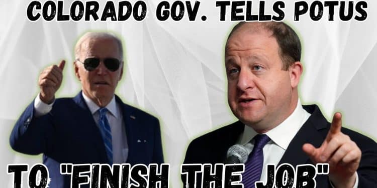 Colorado Governor URGING BIDEN to FINISH THE JOB
