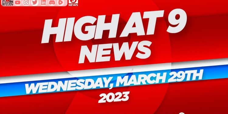 High At 9 News : Wednesday March 29th, 2023