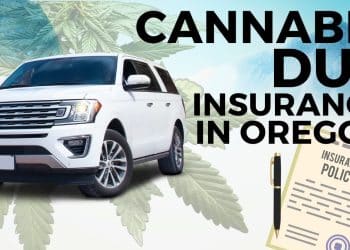 Revolutionizing Insurance: Cannabis DUI Coverage Set to Enter Oregon Market