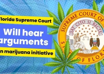 Florida Supreme Court to Hear Arguments on Marijuana Initiative