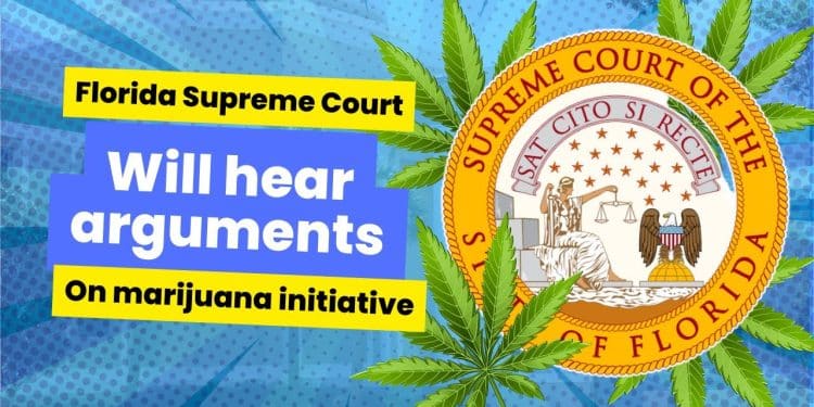 Florida Supreme Court to Hear Arguments on Marijuana Initiative