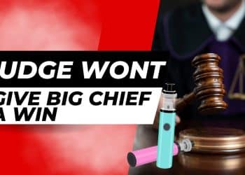 A Judge Won’t Give Vape Company Win in Big Chief Trade Mark  Lawsuit