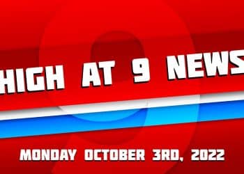 High at 9 News : October 3rd 2022