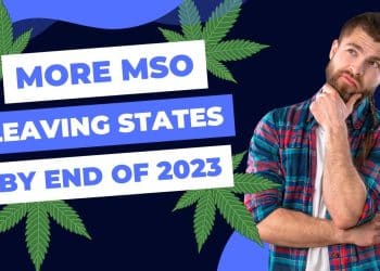 Cannabis Shake-Up: Multistate Operators Exiting States in 2023!