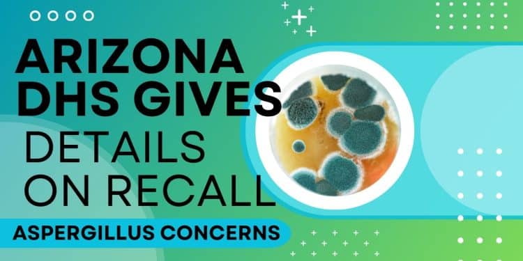 Arizona Marijuana Alert: DHS Details Recall Process Over Aspergillus Concerns!