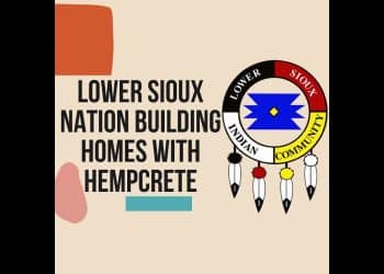 Hemp Homes for Hope: Lower Sioux Tribe Builds Sustainable Dwellings in Minnesota!