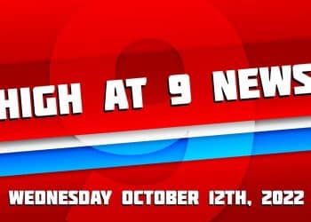High at 9 News : Wednesday October 12th 2022