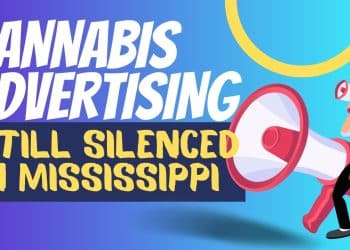 Mississippi’s Medical Marijuana Ads: Federal Judge Upholds Restrictions