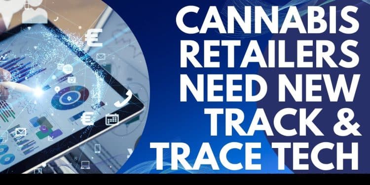 The Surprising Truth: Marijuana Retailers Demand Better Track-and-Trace Software
