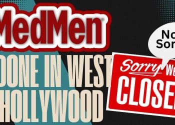 WeHo MedMen store shutters, whispers of receivership swirl.