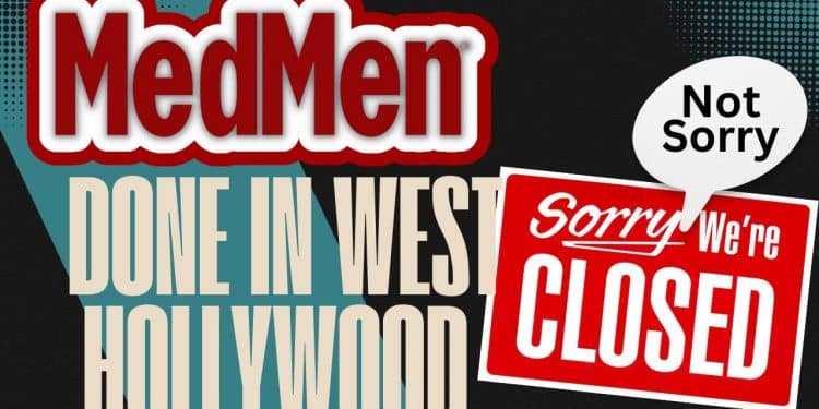 WeHo MedMen store shutters, whispers of receivership swirl.