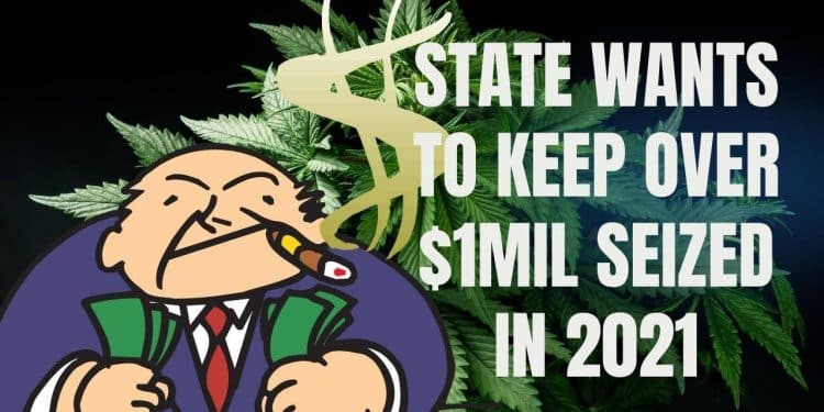 Fighting to keep $1M seized in 2021 marijuana probe