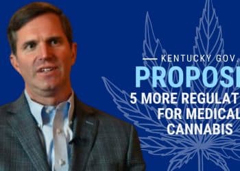 Important Information: Kentucky Governor’s 5 Medical Marijuana Regulations