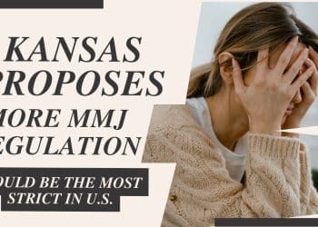Fear: Kansas Statehouse Proposes Strictest Medical Cannabis Rules in U.S.