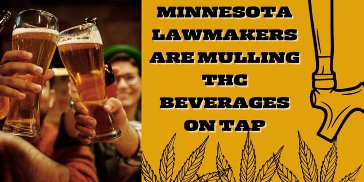 Minnesota’s THC Beverages on Tap Debate