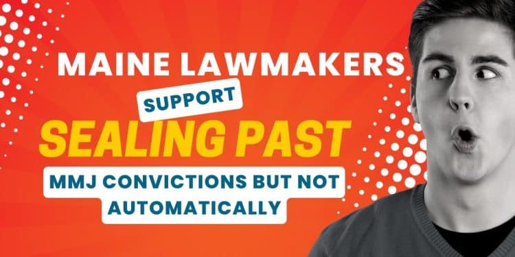 Maine lawmakers challenge automatic marijuana conviction seals
