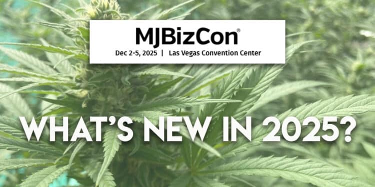 MJBizCon 2025 Sneak Peek: What to Expect in Trends, Tech, and Parties