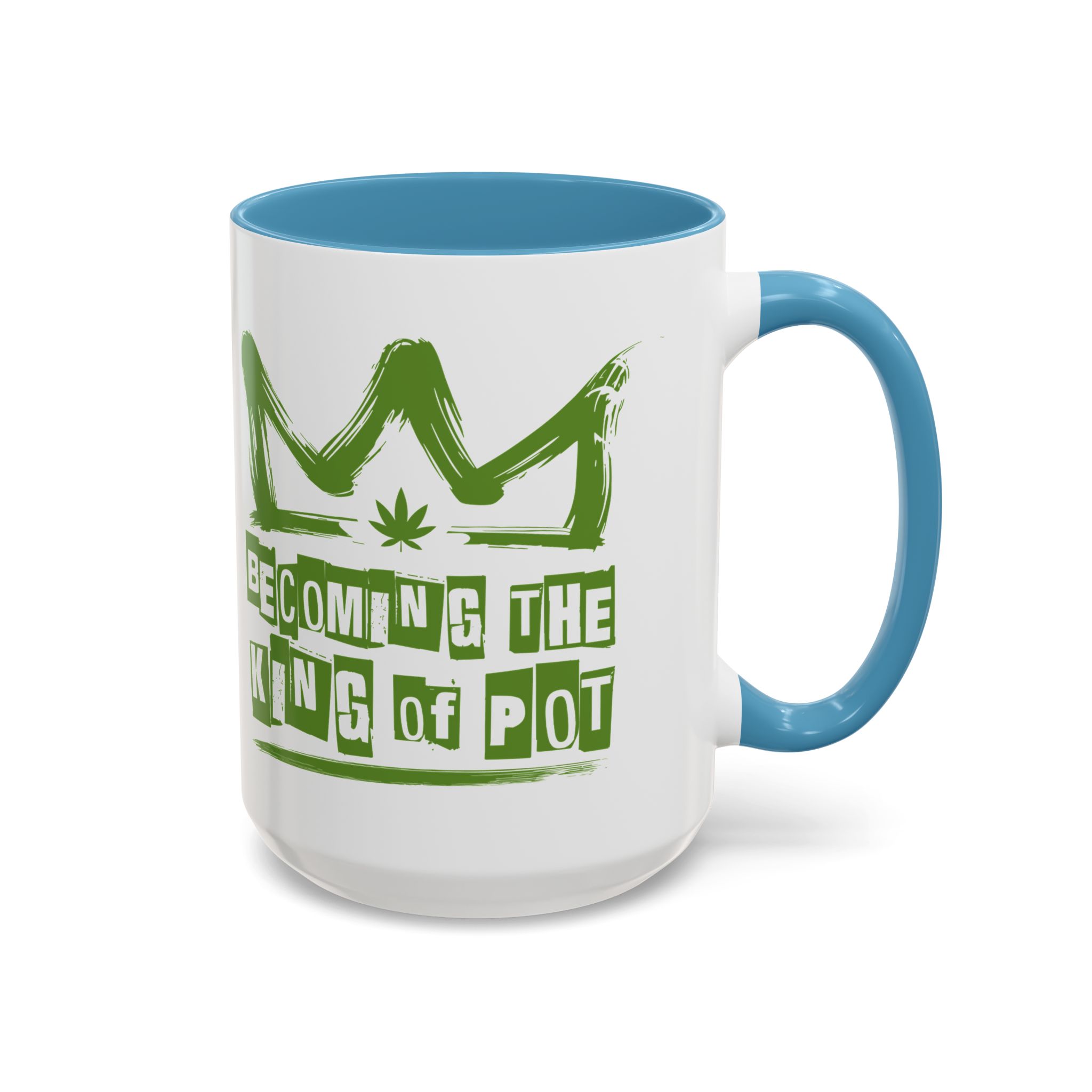 Becoming the King of Pot Coffee Mug – Cannabis Crown Accent Mug (11/15oz) - Image 32