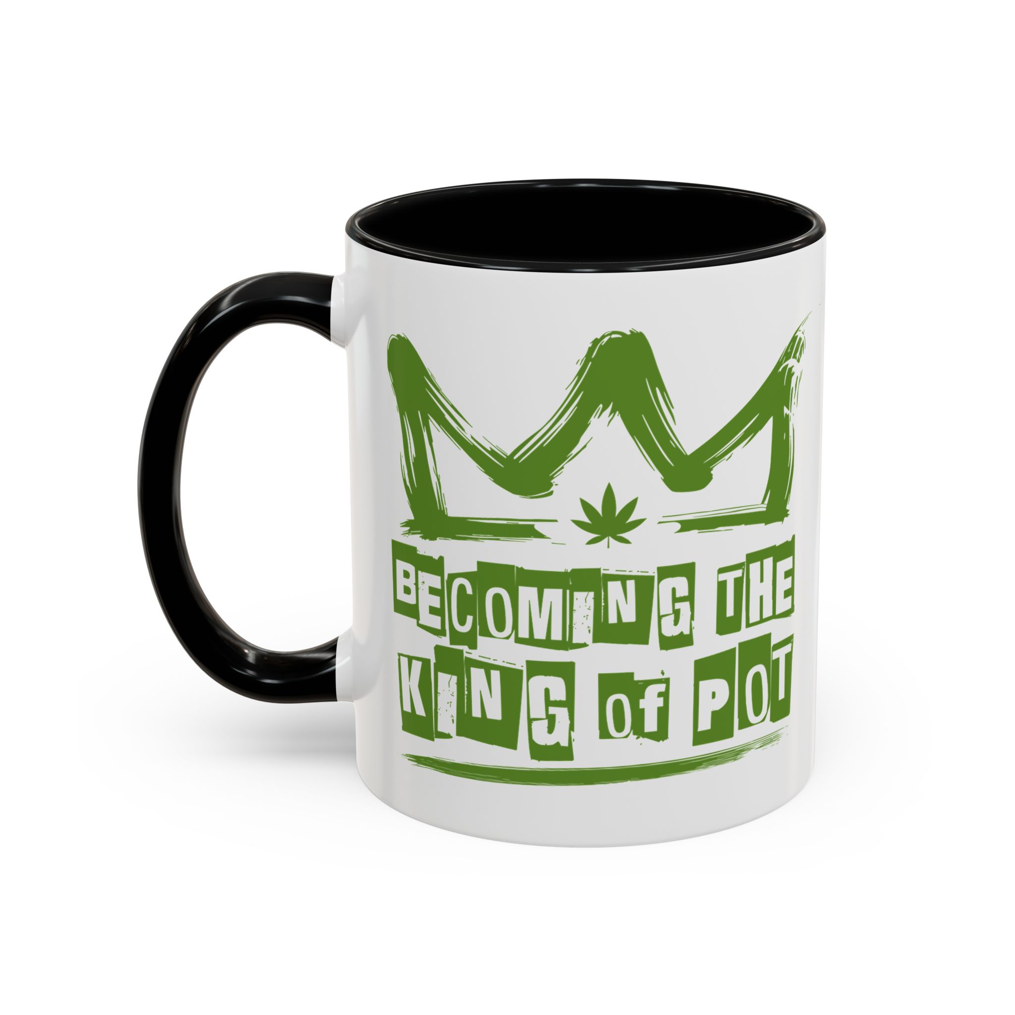 Becoming the King of Pot Coffee Mug – Cannabis Crown Accent Mug (11/15oz) - Image 6