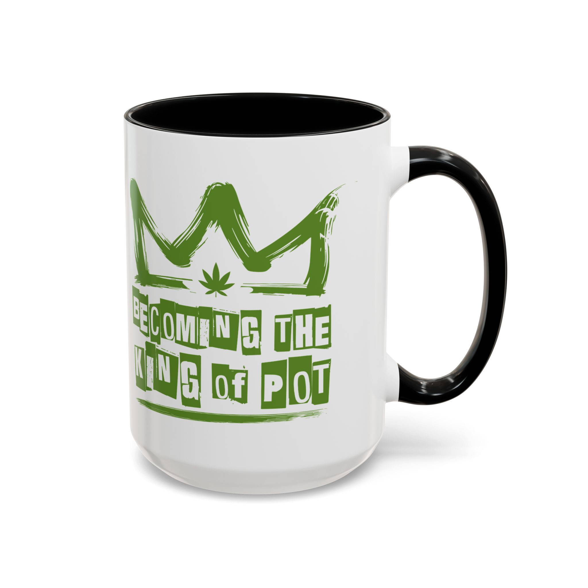 Becoming the King of Pot Coffee Mug – Cannabis Crown Accent Mug (11/15oz) - Image 17