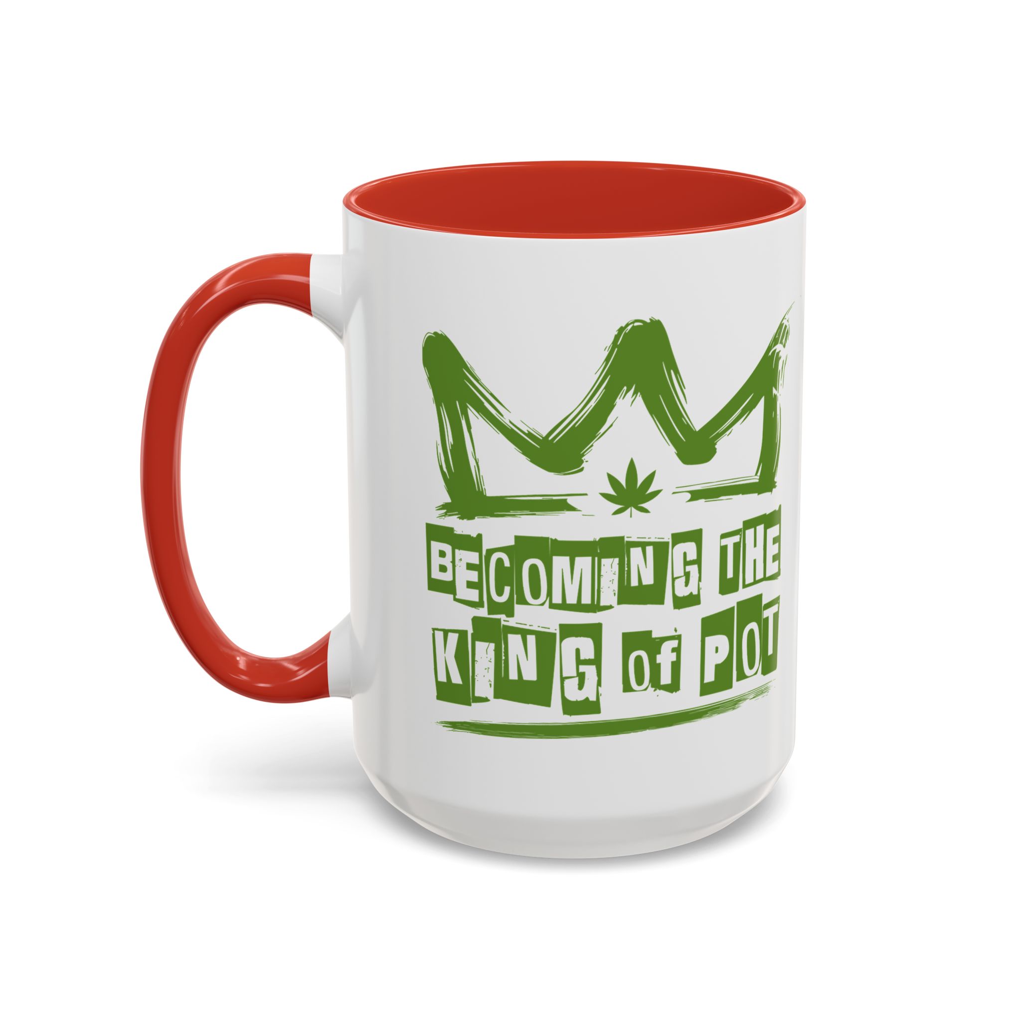 Becoming the King of Pot Coffee Mug – Cannabis Crown Accent Mug (11/15oz) - Image 27