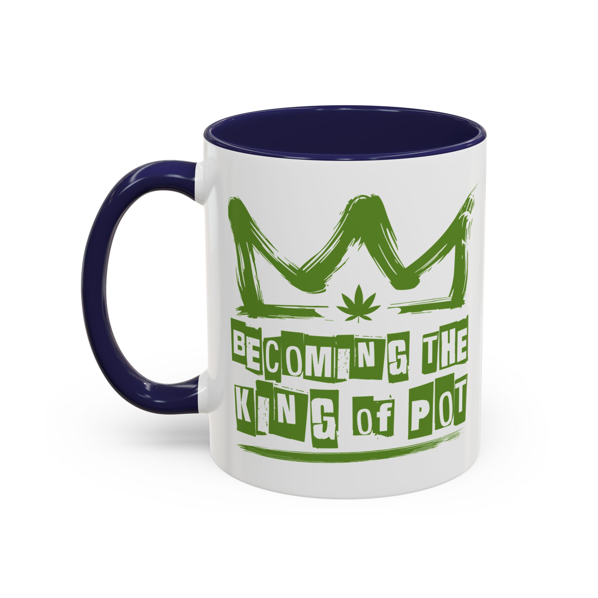 Becoming the King of Pot Coffee Mug – Cannabis Crown Accent Mug (11/15oz) - Image 9