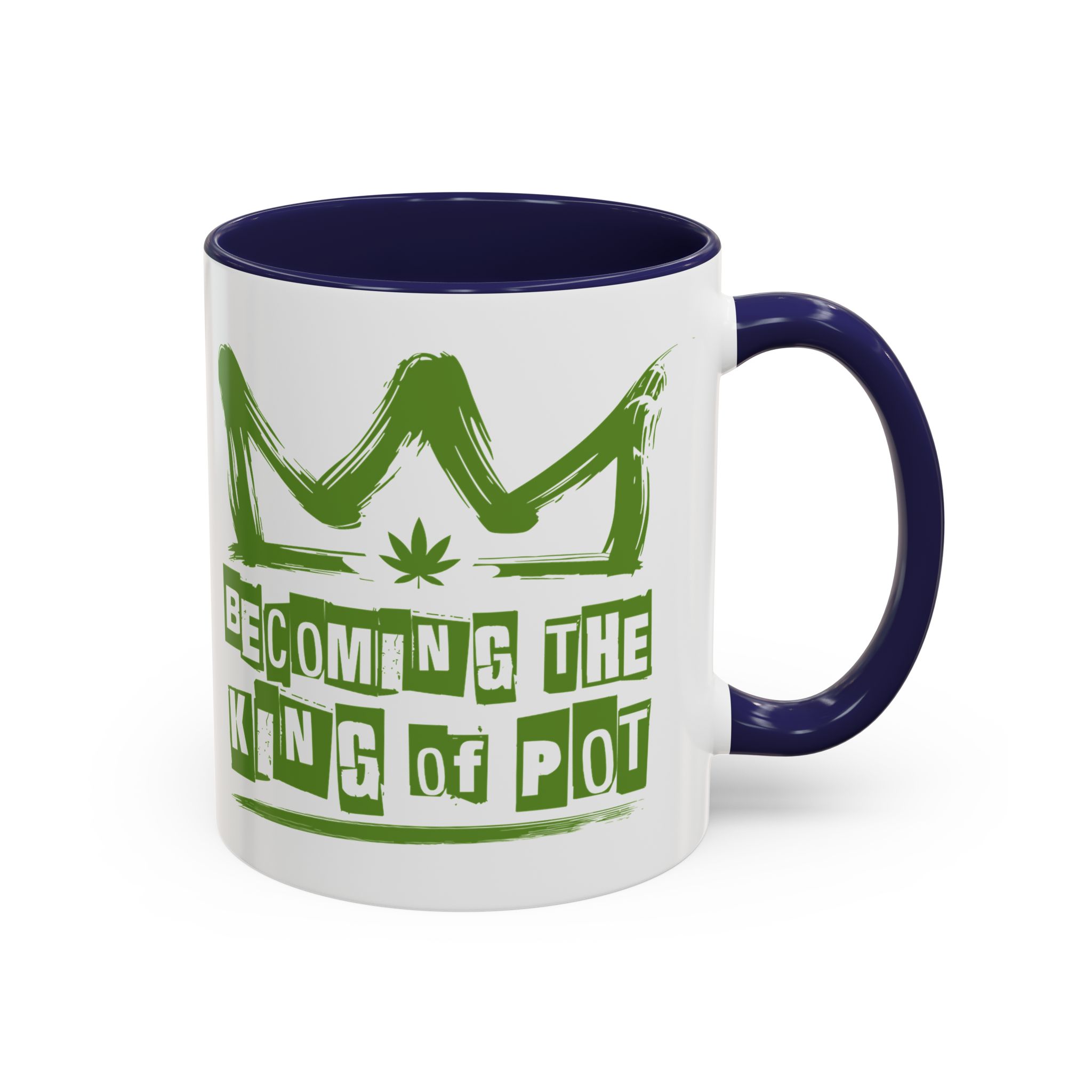 Becoming the King of Pot Coffee Mug – Cannabis Crown Accent Mug (11/15oz) - Image 8